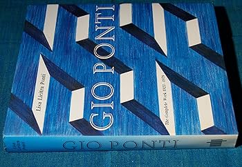 アート・デザイン・音楽 GIO PONTI the complete work1923-1978 Gio Ponti: The Complete Work, 1923-1978: Ponti, Lisa Licitra